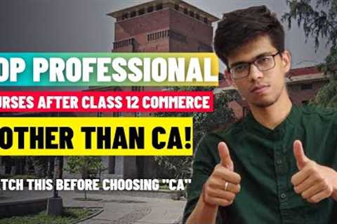Top professional courses after class 12! (Other than CA🔥)| Commerce courses other than CA| Class 12