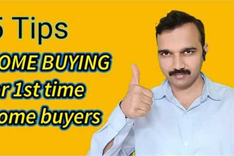 Home buying tips for first time home buyers