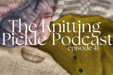The Knitting Pickle Podcast - Ep 41 - New Year New Cast On(s)