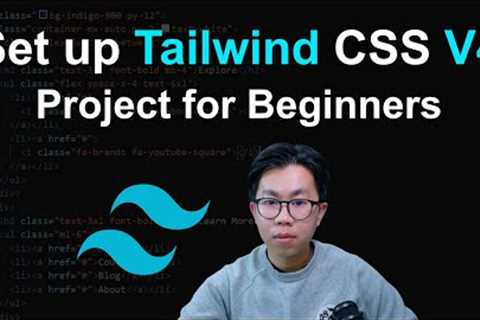 How to Set up Tailwind CSS V4 Project for Beginners from Scratch in 2025