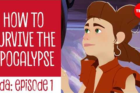 How to survive the apocalypse | Ada, Ep. 1