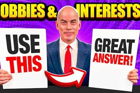 WHAT ARE YOUR HOBBIES AND INTERESTS? (The BEST SAMPLE ANSWER to this TOUGH INTERVIEW QUESTION!)