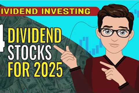 4 Dividend Stocks I'm Buying for 2025! | DIVIDEND INVESTING