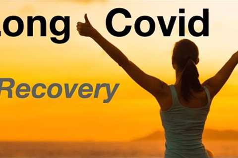 Post Acute Covid 19 Exercise and Rehabilitation |  Long Covid Recovery Guidance