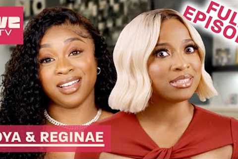 It's Time for a New Beginning 💅 Free FULL Episode | Toya &amp; Reginae