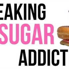 How to Break Sugar Addiction: 7 Steps to Help You Stop Eating Sugar