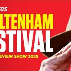 LADBROKES CHELTENHAM FESTIVAL THE BIG PREVIEW SHOW 2025