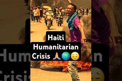 Haiti’s Humanitarian Crisis: What’s Happening &amp; What’s Next?