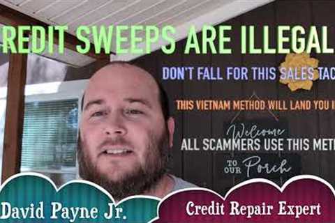 The Truth About Credit Repair and 'Legal' Credit Sweeps