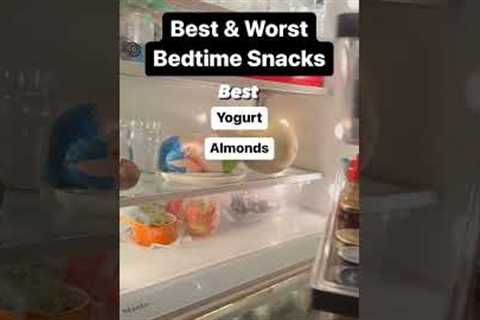 Best and Worst Bedtime Snacks