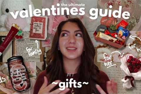 THE ULTIMATE VALENTINE'S DAY GUIDE Pt. 1: Best Gifts for Her, Him, Friends &amp; Family!