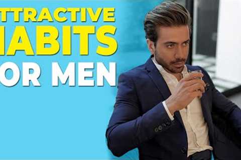 7 ATTRACTIVE HABITS &amp; HOBBIES FOR MEN | Alex Costa