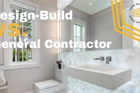 Design Build VS General Contractor. TIPS for Your Next Home Project