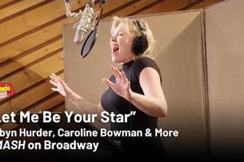 Robyn Hurder Sings Let Me Be Your Star From SMASH on Broadway
