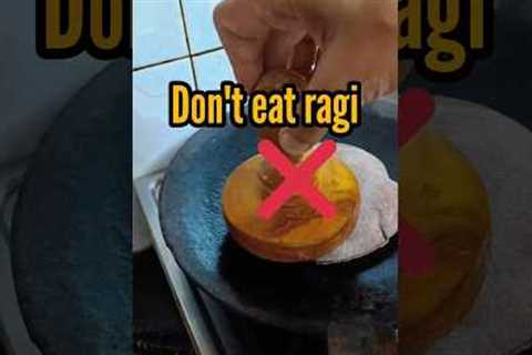 don't eat ragi ( side effects) #shortsfeed #shortsvideo #shorts #ragi