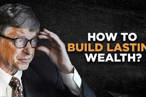How to Build Lasting Wealth Using Proven Strategies?