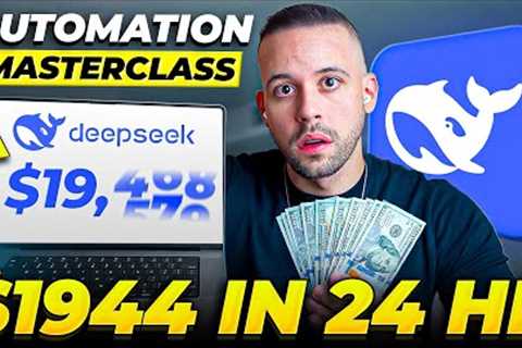 DeepSeek: Ultimate $1944/Day DeepSeek AI Automation MASTERCLASS (Make Money Online 2025)