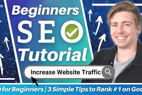 SEO for Beginners | 3 Simple Tips to Rank #1 on Google (Small Business SEO)