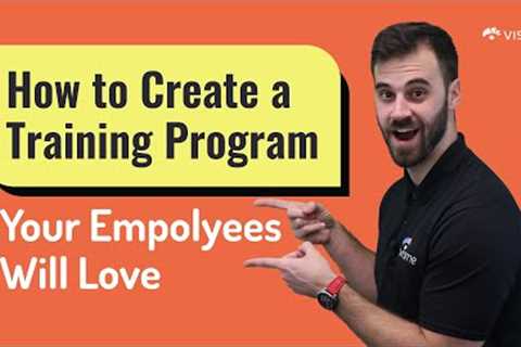 How to Create a Training Program your Employees will Love