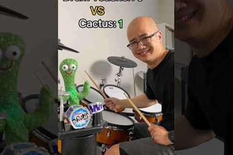 CACTUS CAN PLAY DRUMS TOO???