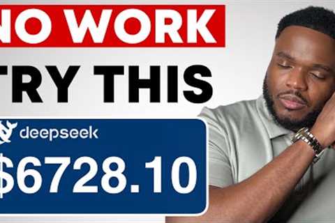 3 Lazy Ways To Earn Money Online with DEEPSEEK ($190+/Day) Beginners