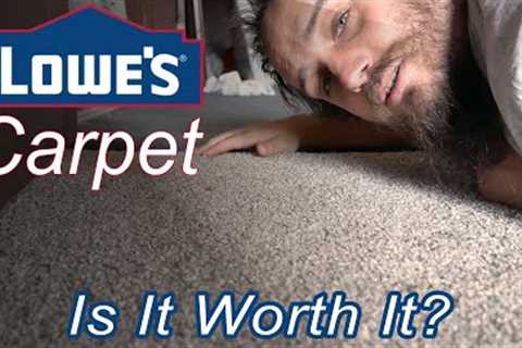 Carpet and Installation from LOWE'S.  is it WORHT IT?