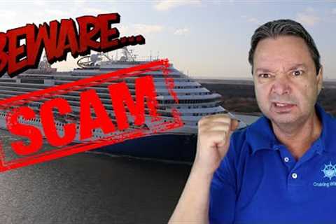 BEWARE OF NEW CRUISE SCAM