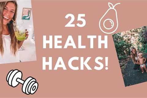 25 HEALTH HACKS l healthy habits I do daily l