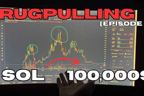 RUGPULLING 1 SOL TO 100,000$ [EPISODE ONE]