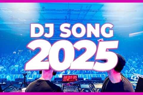 DJ SONG 2025 - Remixes &amp; Mashups of Popular Songs 2025 | DJ Remix Club Music New Disco Dj Mix..