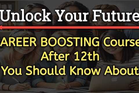 What to do After 12th|Best Courses After 12th|Top career options after 12th
