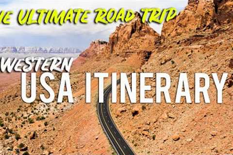 THE ULTIMATE WESTERN USA ROAD TRIP ITINERARY