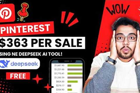 $363/Sale Using Pinterest! DeepSeek Ai Tool For Affiliate Marketing (2025)