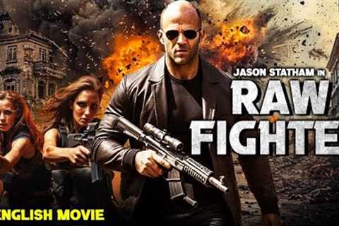 Jason Statham In RAW FIGHTER - Blockbuster Hollywood Action Thriller English Movie | Catherine Chan