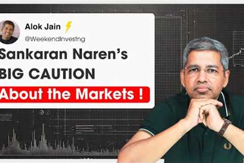 Sankaran Naren's Big Caution about the Markets ! I   WeekendInvesting DailyByte - 10 Feb 2025