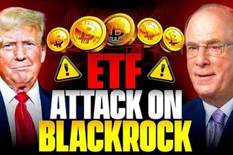 NEW: Is Donald Trumps Bitcoin ETF Plan An ATTACK On BlackRock?