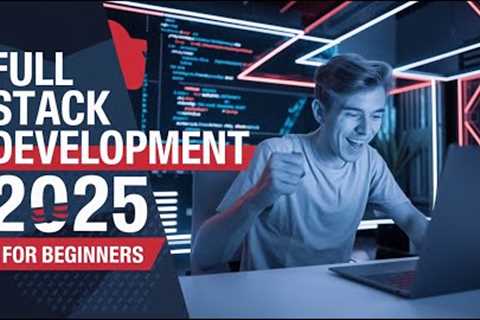 Full Stack Development for Beginners 2025 | Start From Zero