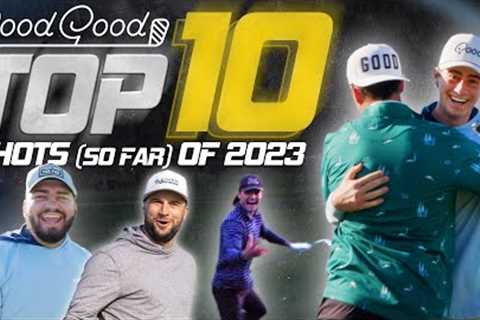 Good Good Top 10 Shots of The Year (So Far)