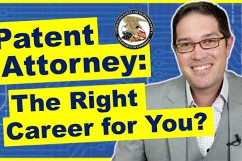 Is Being a Patent Attorney a Good Job?