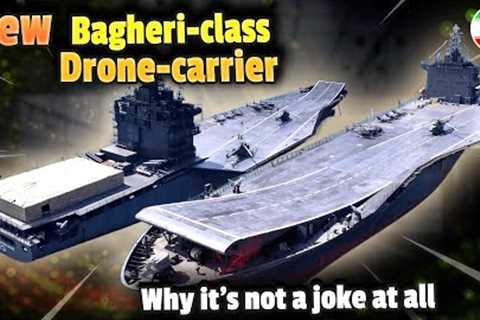 Bagheri-Class: Iran's first Drone-Carrier