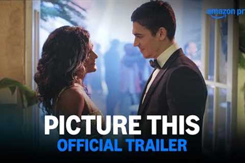 Picture This – Official Trailer | Prime Video India