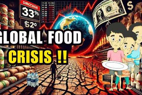 The Global Food Crisis: How Climate Change is Driving Prices Up!
