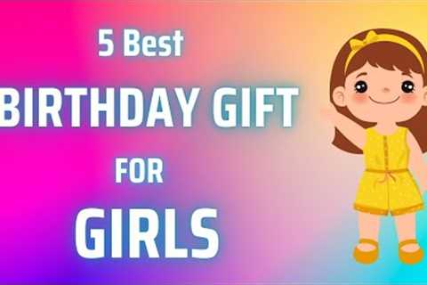 5 Best Birthday Gift For Girls | Gifts For Girls On Birthday