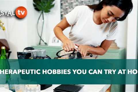 6 Therapeutic Hobbies You Can Try At Home