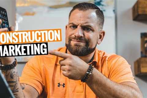 How To MARKET Your CONSTRUCTION BUSINESS [3 Ways]