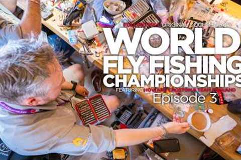 The World Fly Fishing Championships ft. Howard Croston | Episode 3