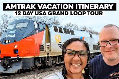 Amtrak Vacation Itinerary 12 Day USA Grand Loop Train Tour