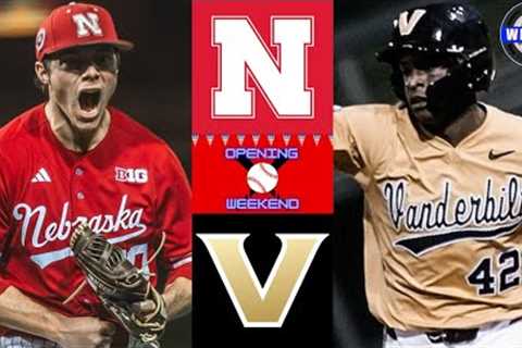 #24 Nebraska vs #16 Vanderbilt | Desert Invitational | 2025 College Baseball Highlights