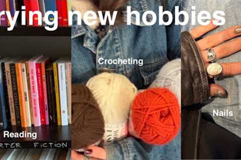 Trying new hobbies