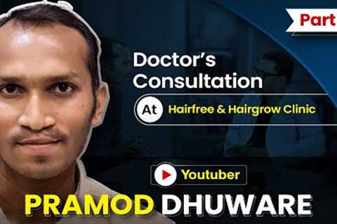 Hair Transplant Consultation with YouTuber Pramod Dhuware @NagpurExperience: Will He Go For It?